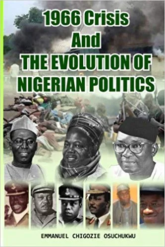 1966 Crisis and The Evolution of Nigerian Politics