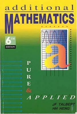 Additional Mathematics – Pure applied – By JF Talb