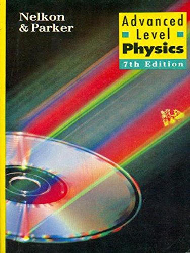 Advanced Level Physics 7th Edition – By Nelkon & P