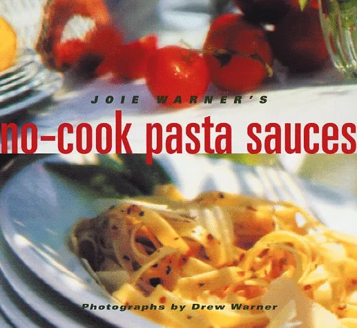 Jolie Warner’s No-Cook pasta Sauces