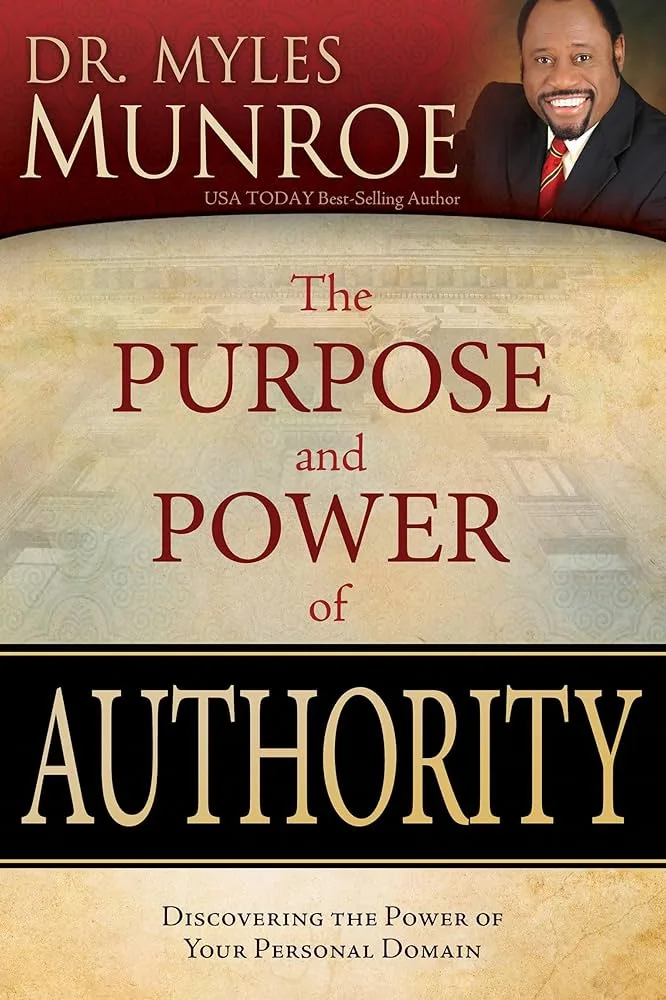 Myles Munroe – The Purpose & power of authority