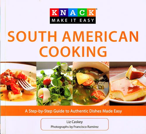 South American Cooking by Liz Caskey